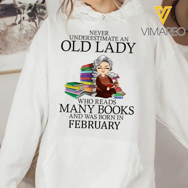 PERSONALIZED NEVER UNDERESTIMATE AN OLD LADY WHO READS MANY BOOKS AND WAS BORN IN FEBRUARY HOODIE TNHC1401