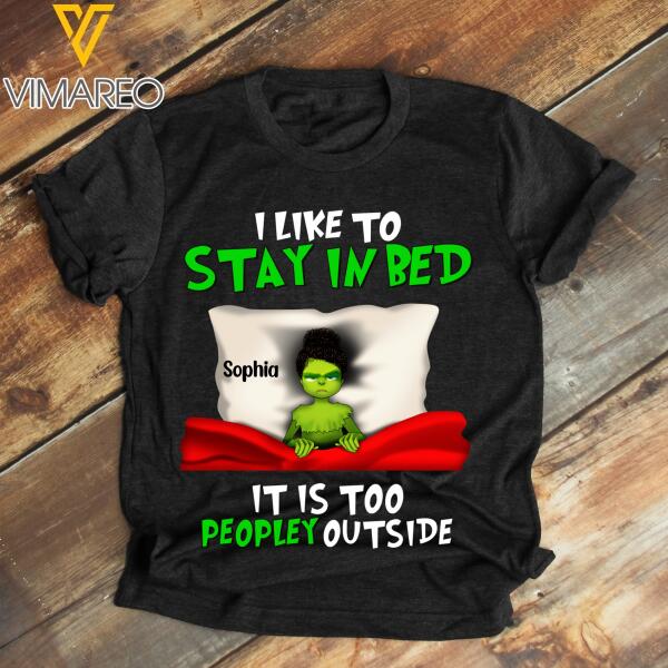 Personalized I Like To Stay In Bed It Is Too Peopley Outside Tshirt Printed 22JAN-DT15