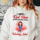 PERSONALIZED I HAVE RED HAIR WARNING LABEL WHITE TSHIRT / HOODIE QTDT2601