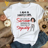 PERSONALIZED MARCH GIRL SARCASM STUPIDITY WHITE TSHIRT TNMQ2701
