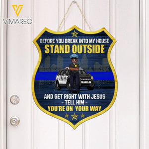 PERSONALIZED BEFORE YOU BREAK INTO MY HOUSE STAND OUTSIDE POLICE WOOD SIGN 22-FEB DT18