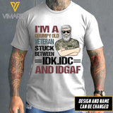 Personalized I'm A Grumpy Old Veteran Stuck Between IDK IDC And IDGAF Tshirt Printed 22FEB-HQ23