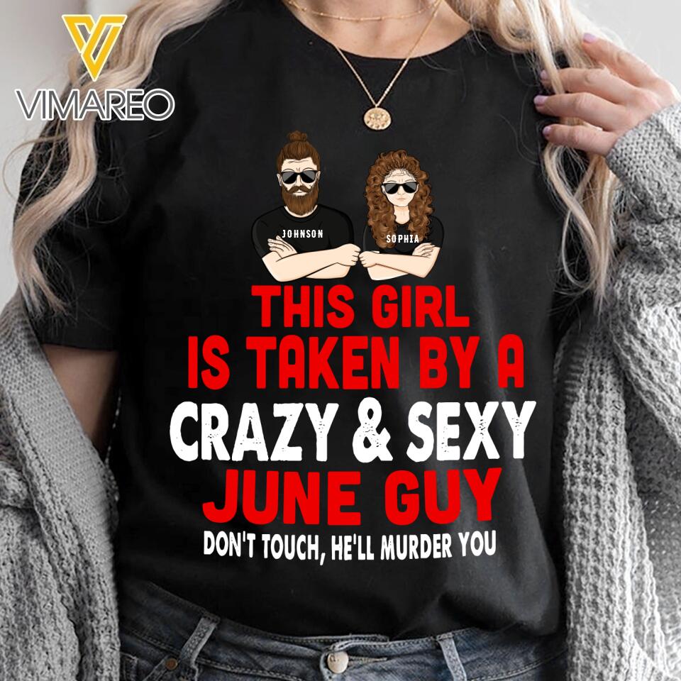 PERSONALIZED THIS GIRL IS TAKEN BY A CRAZY AND SEXY JUNE GUY BLACK TSHIRT QTVQ2502