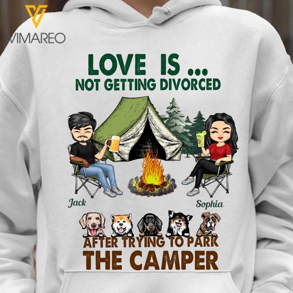 PERSONALIZED LOVE IS NOT GETTING DIVORCED AFTER TRYING TO PARK THE CAMPER HOODIE PRINTED 22FEB-HQ12