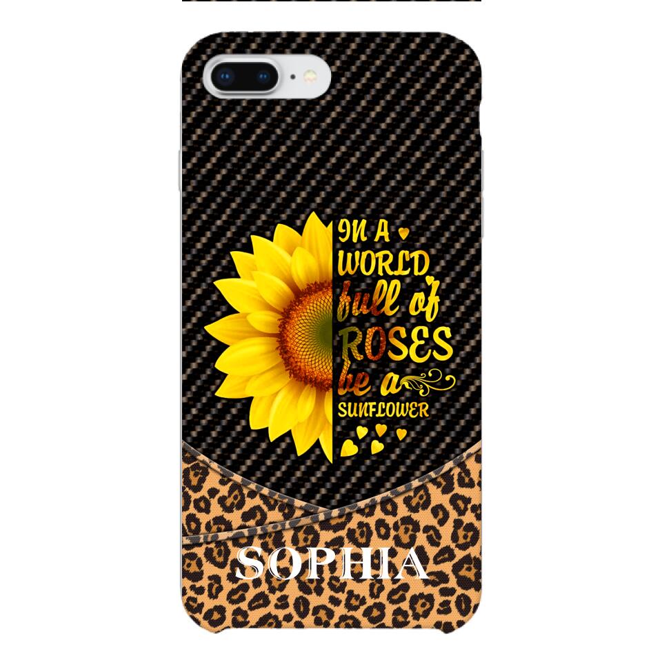 PERSONALIZED IIN THE WORLD FULL OF ROSES BE A SUNFLOWER  LEOPARD PHONECASE VHDT0803