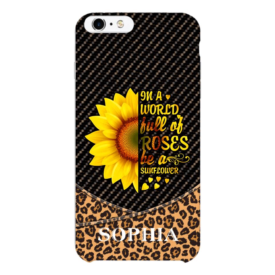 PERSONALIZED IIN THE WORLD FULL OF ROSES BE A SUNFLOWER  LEOPARD PHONECASE VHDT0803