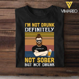PERSONALIZED I'M NOT DRUNK DEFINITELY NOT SOBER BUT NOT DRUNK TSHIRT QTVQ0803