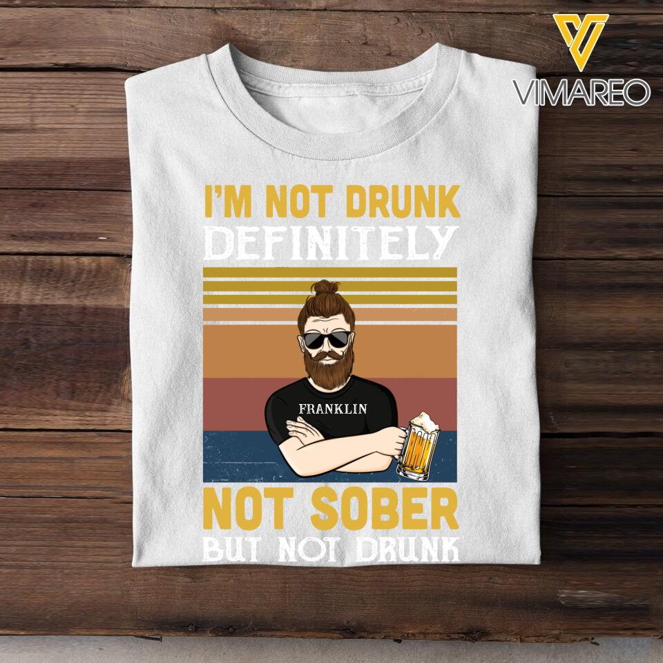 PERSONALIZED I'M NOT DRUNK DEFINITELY NOT SOBER BUT NOT DRUNK TSHIRT QTVQ0803