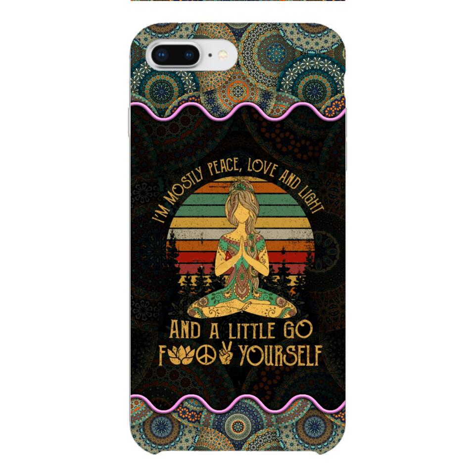 PERSONALIZED I'M MOSTLY PEACE, LOVE AND LIGHT AND A LITTLE GO FUCK YOURSELF YOGA GIRL PHONECASE VHDT0903