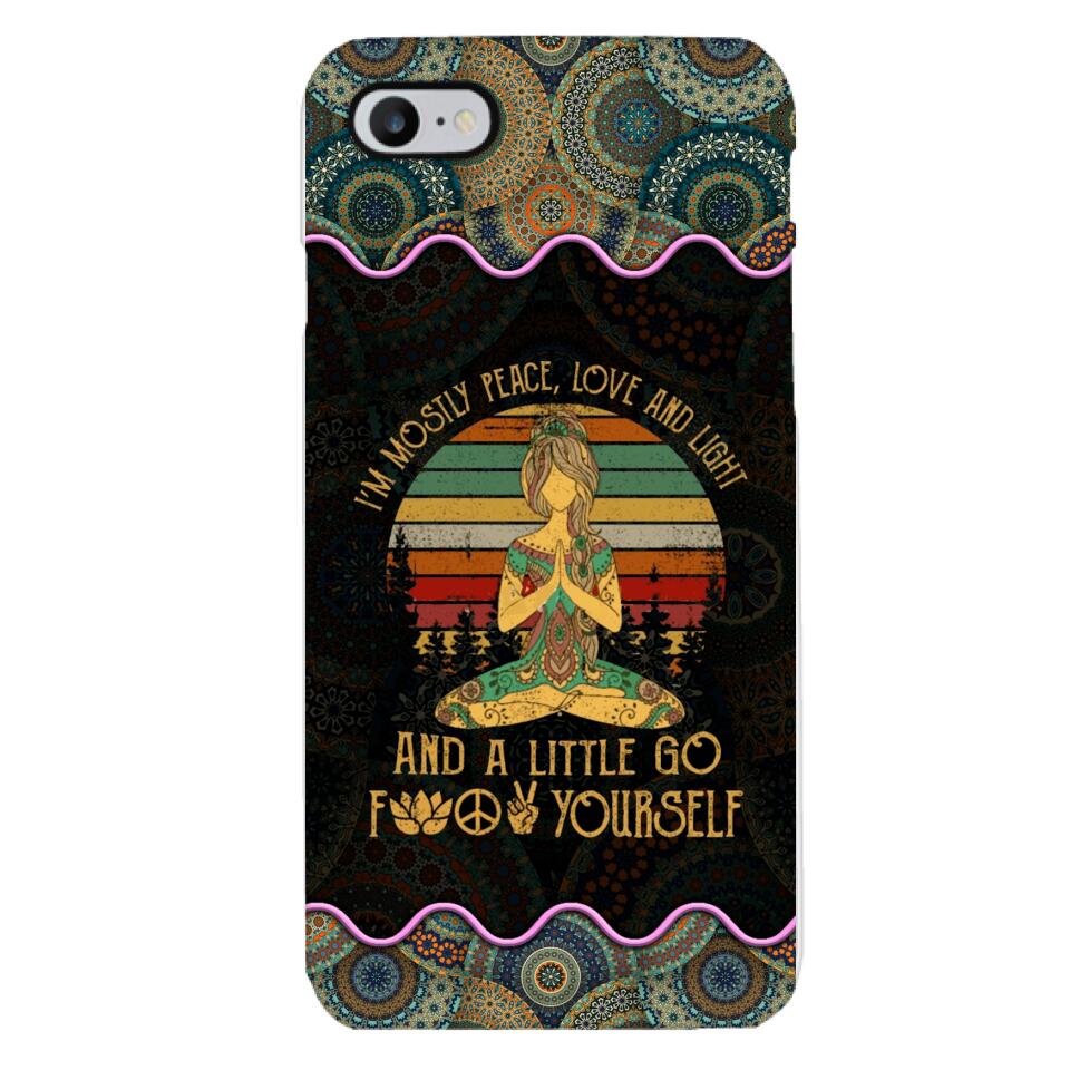 PERSONALIZED I'M MOSTLY PEACE, LOVE AND LIGHT AND A LITTLE GO FUCK YOURSELF YOGA GIRL PHONECASE VHDT0903