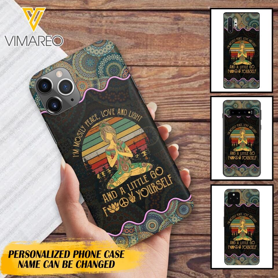 PERSONALIZED I'M MOSTLY PEACE, LOVE AND LIGHT AND A LITTLE GO FUCK YOURSELF YOGA GIRL PHONECASE VHDT0903