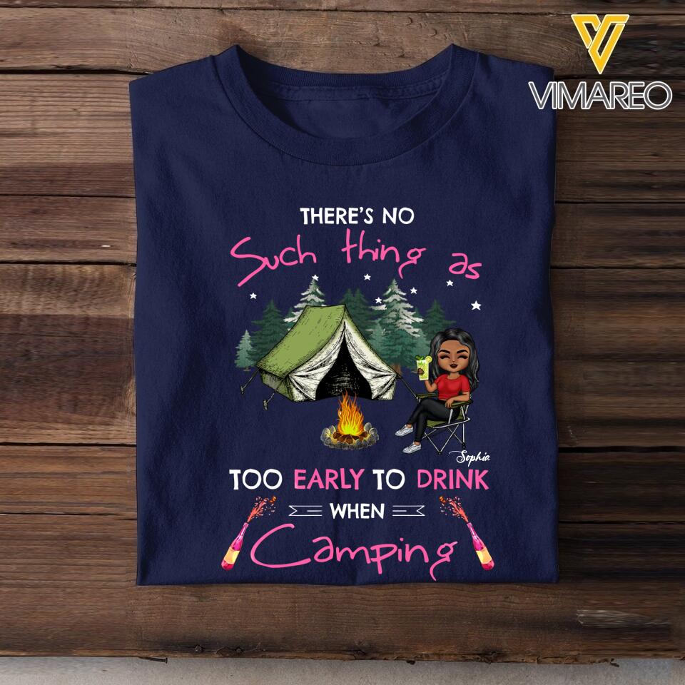 PERSOANLIZED THERE'S NO SUCH THING AS TOO EARLY TO DRINK WHEN CAMPING TSHIRT QTVQ0903