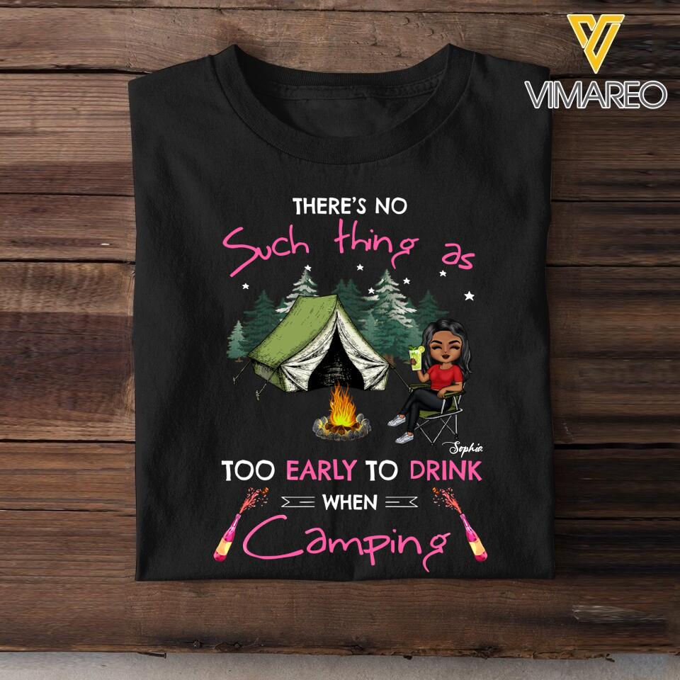 PERSOANLIZED THERE'S NO SUCH THING AS TOO EARLY TO DRINK WHEN CAMPING TSHIRT QTVQ0903
