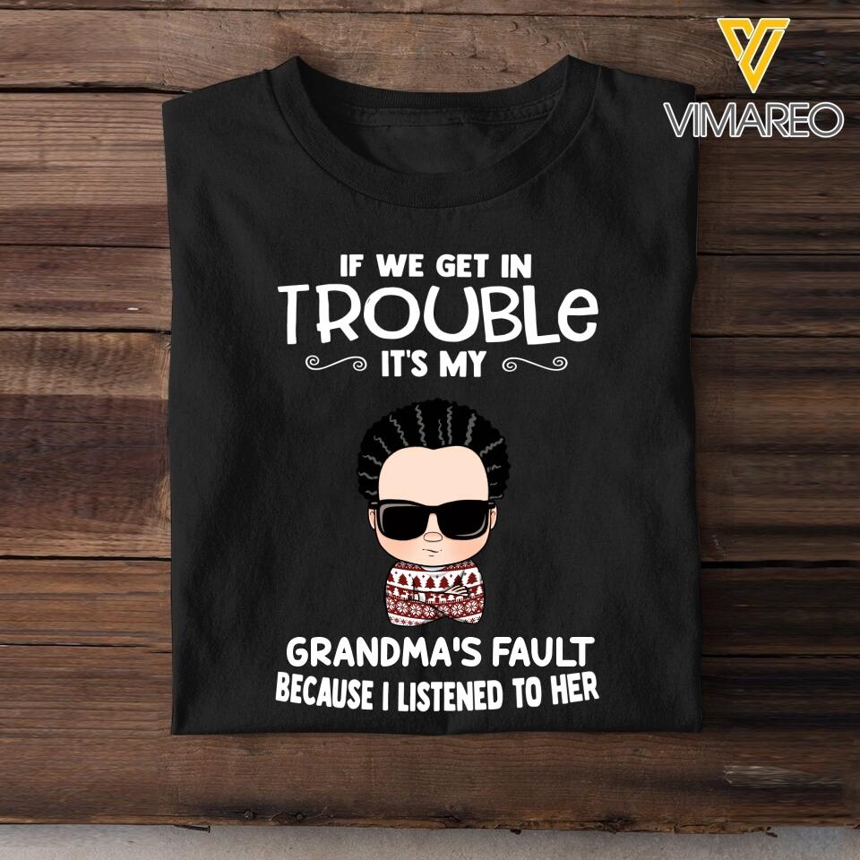 PERSONALIZED IF WE GET IN TROUBLE IT'S MY GRAND FAULT TSHIRT QTVQ1103