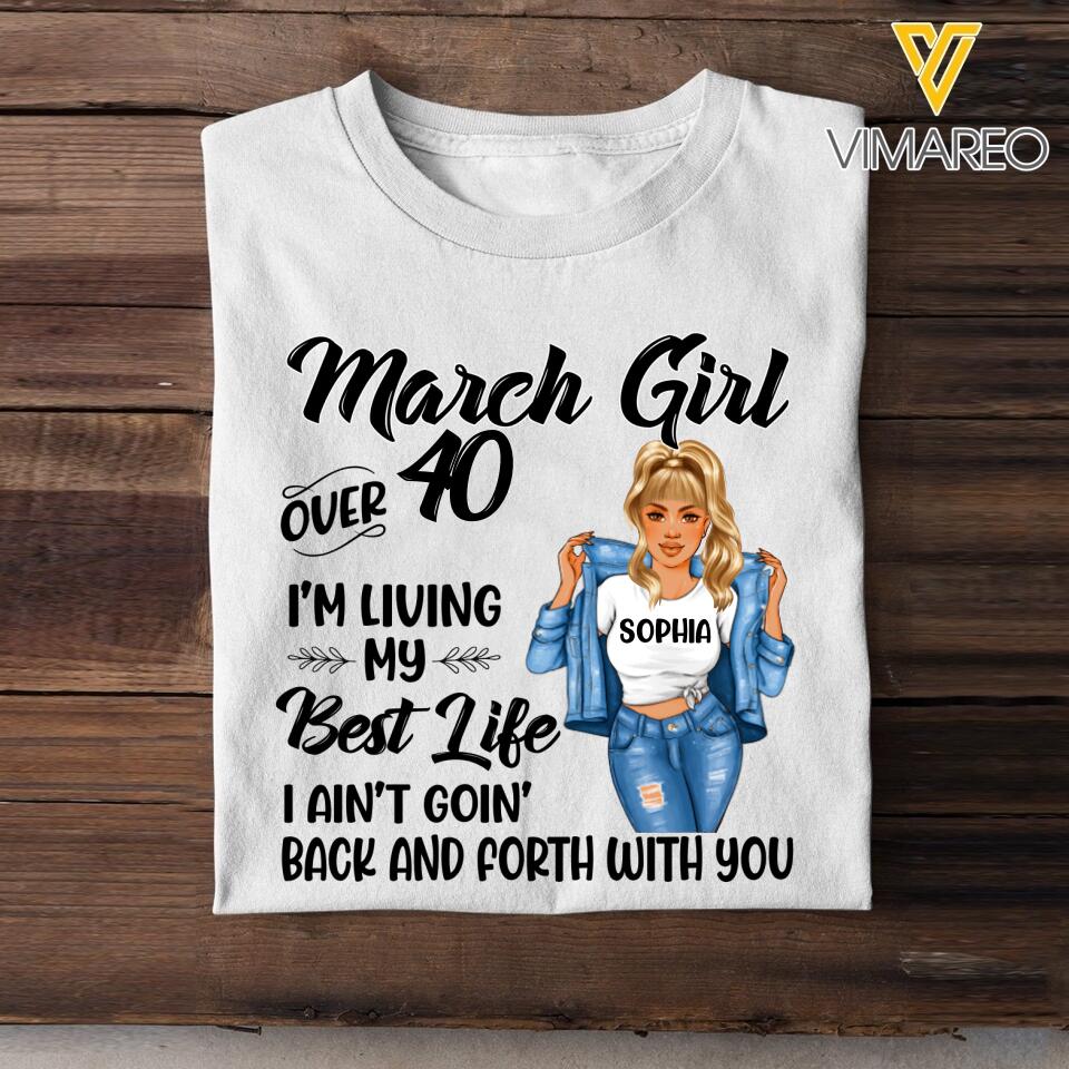 PERSONALIZED MARCH GIRL OVER I'M LIVING MY BEST LIFE TSHIRT QTDT1503