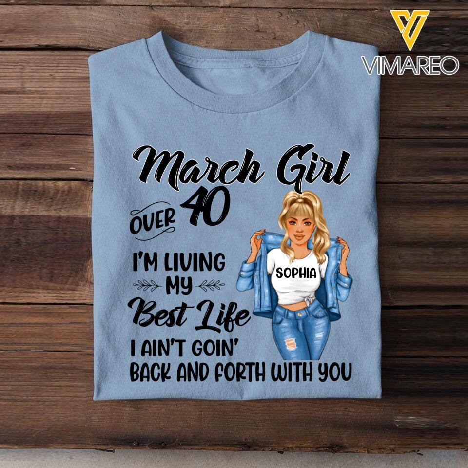 PERSONALIZED MARCH GIRL OVER I'M LIVING MY BEST LIFE TSHIRT QTDT1503