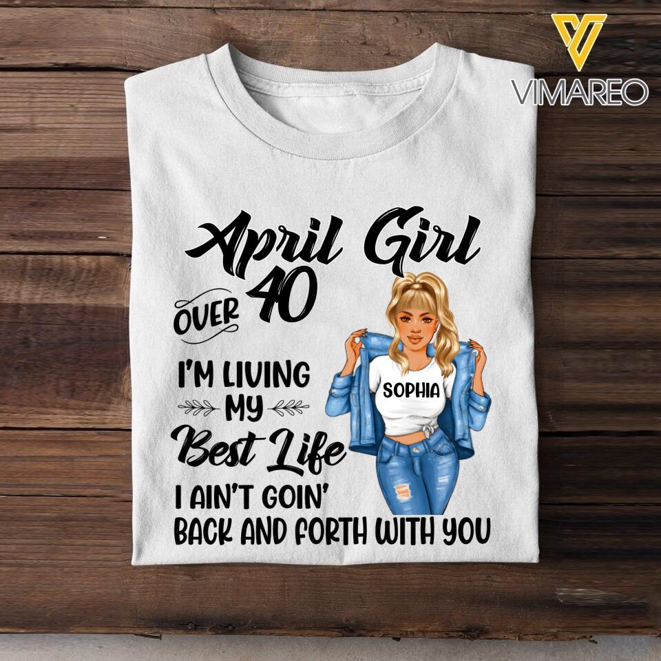 PERSONALIZED APRIL GIRL OVER I'M LIVING MY BEST LIFE TSHIRT QTDT1503