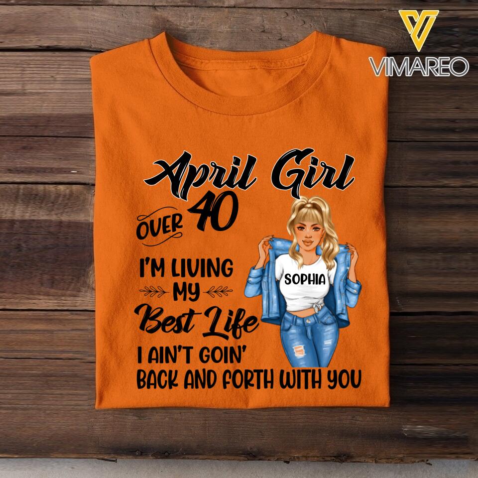 PERSONALIZED APRIL GIRL OVER I'M LIVING MY BEST LIFE TSHIRT QTDT1503