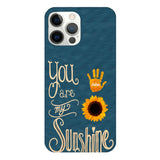 You are my sunshine Phonecase 3C