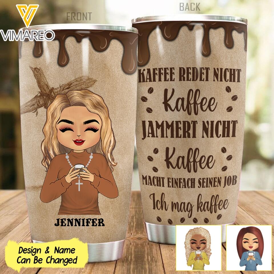 PERSONALIZED KAFFEE REDET NICHT KAFFEE JAMMERT NICHT COFFEE CHRIST TUMBLER QTMQ2403
