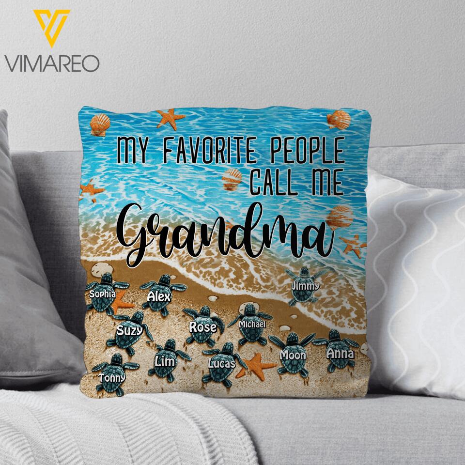 PERSONALIZED MY FAVORITE PEOPLE CALL ME GRANDMA TURTLE PILLOW QTDT2603