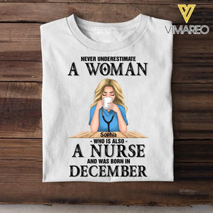 PERSONALIZED NEVER UNDERESTIMATE A WOMAN WHO IS ALSO A NURSE AND WAS BORN IN DECEMBER TSHIRT QTDT0104
