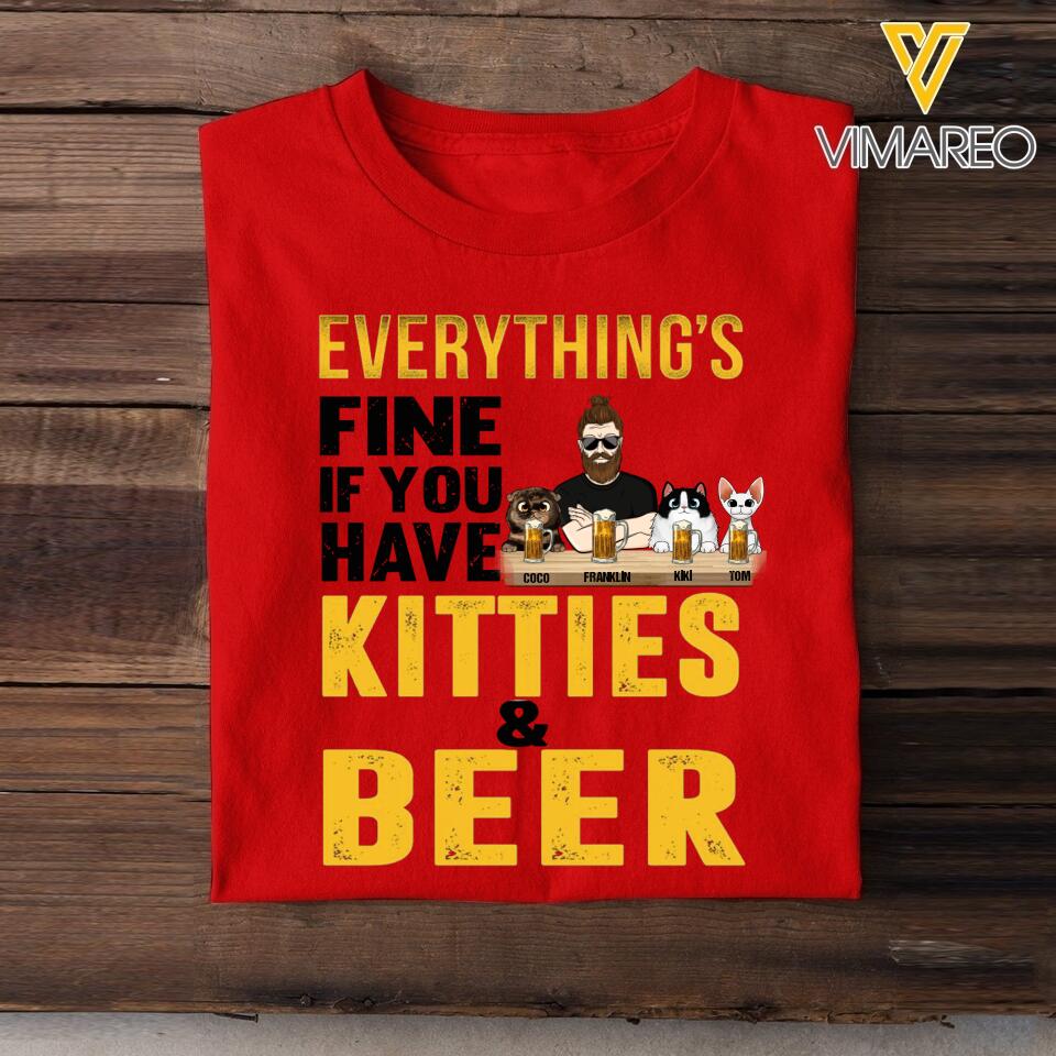 PERSONALIZED EVERYTHING'S FINE IF YOU HAVE KITTIES TSHIRT QTHC0504