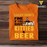 PERSONALIZED EVERYTHING'S FINE IF YOU HAVE KITTIES TSHIRT QTHC0504