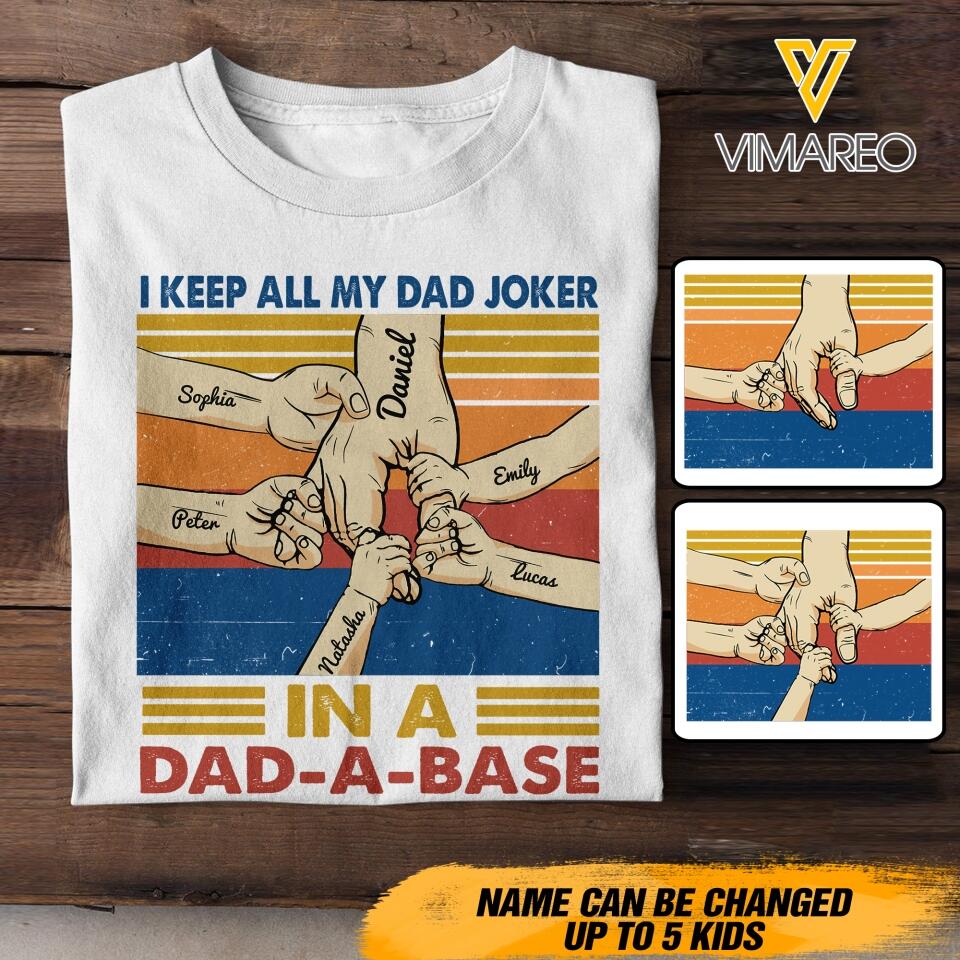 Personalized I Keep All My Dad Joker In A DAD-A-BASE Tshirt Printed 22APR-HC12