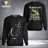 PERSONALIZED VAL ME NIET LASTIC TIJDENS HET VISSEN FISHING TSHIRT OR SWEATSHIRT PRINTED QTTN1304