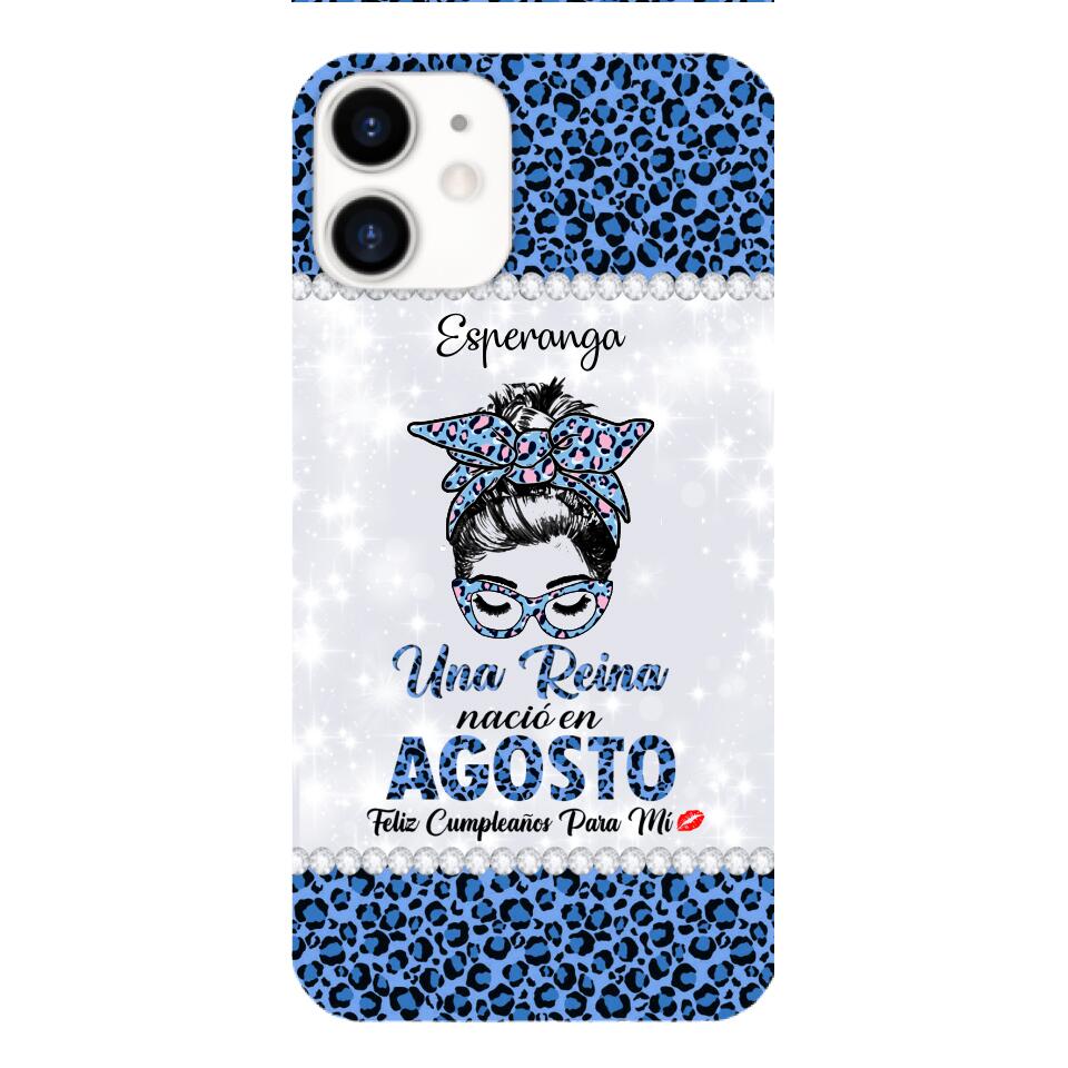 Personalized Una Reina Nacio En Agosto Phone Case Printed 22APR-HC13