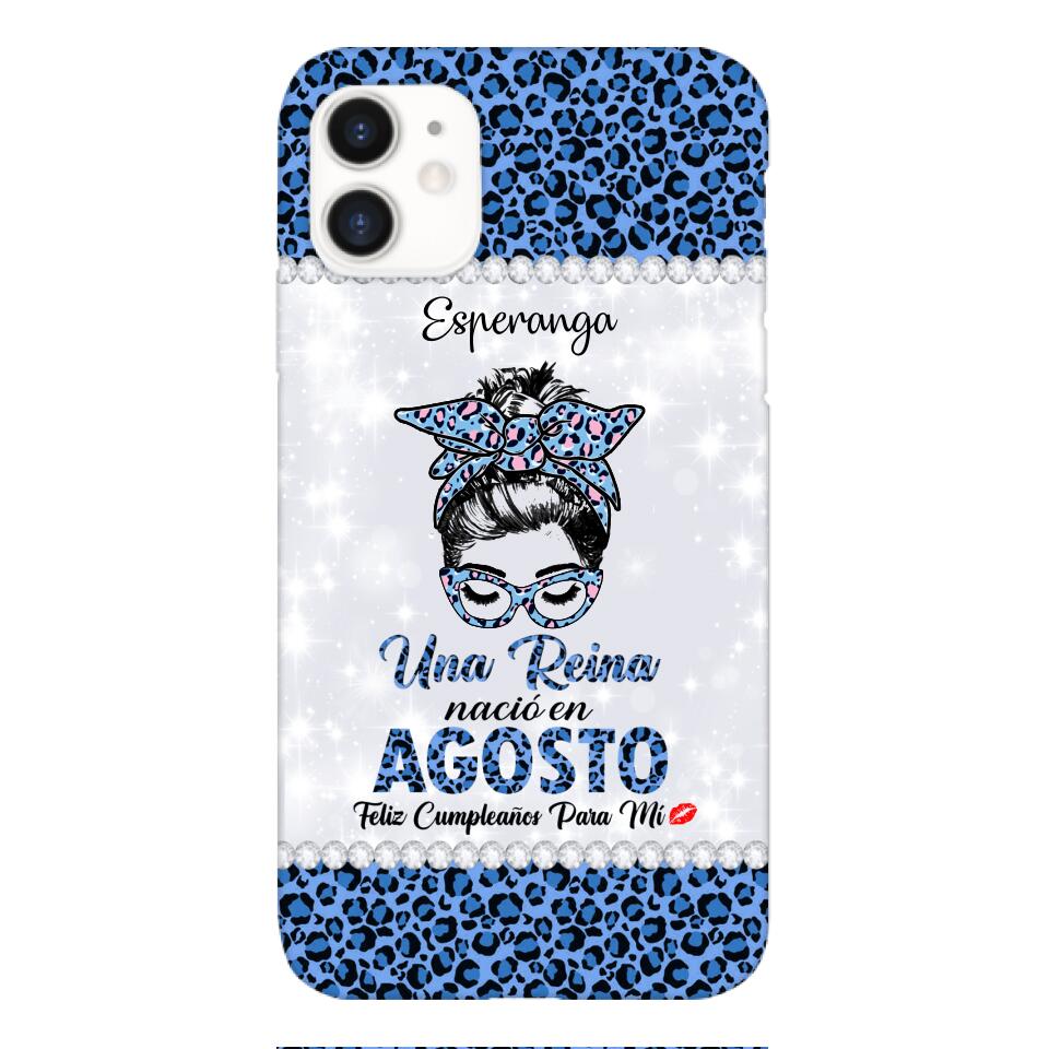 Personalized Una Reina Nacio En Agosto Phone Case Printed 22APR-HC13