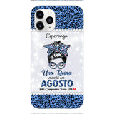 Personalized Una Reina Nacio En Agosto Phone Case Printed 22APR-HC13