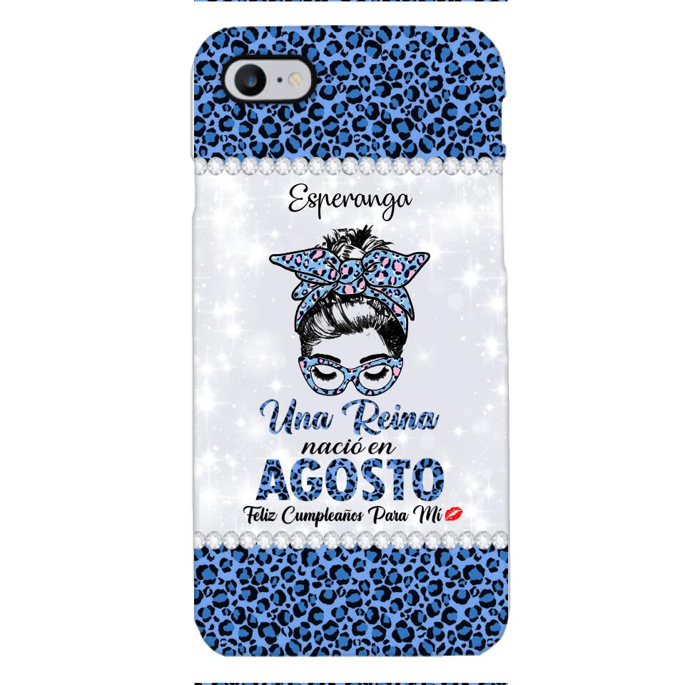Personalized Una Reina Nacio En Agosto Phone Case Printed 22APR-HC13