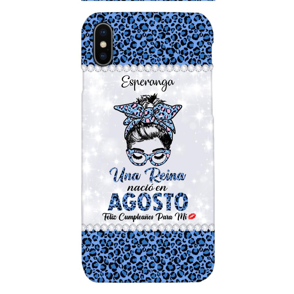 Personalized Una Reina Nacio En Agosto Phone Case Printed 22APR-HC13