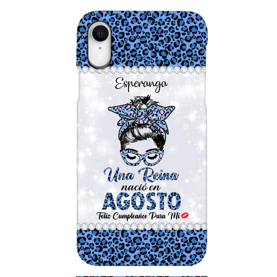 Personalized Una Reina Nacio En Agosto Phone Case Printed 22APR-HC13