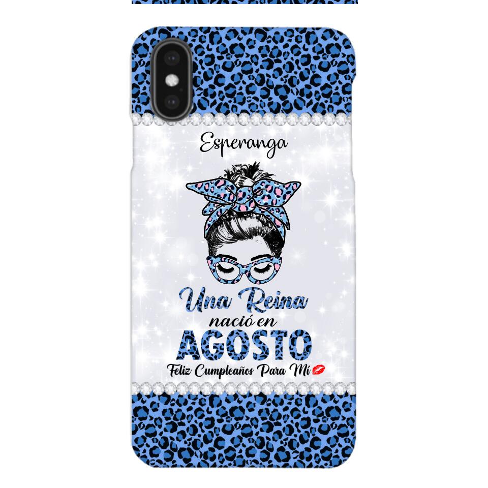 Personalized Una Reina Nacio En Agosto Phone Case Printed 22APR-HC13