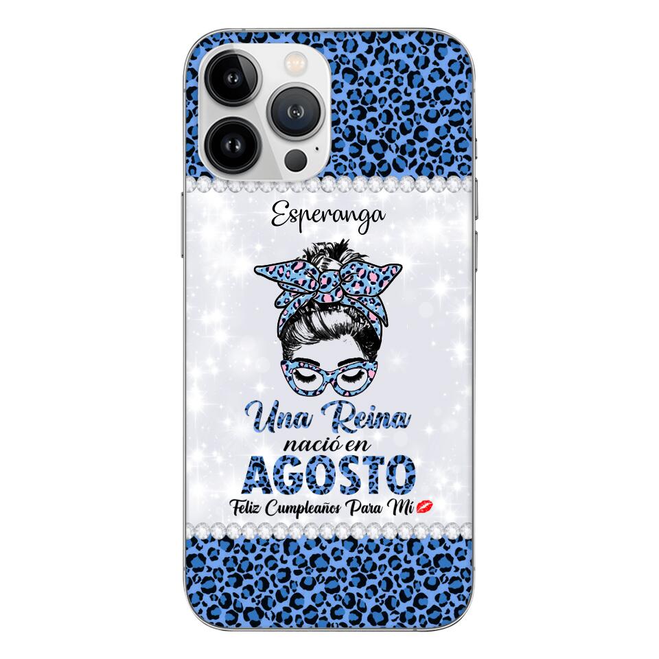Personalized Una Reina Nacio En Agosto Phone Case Printed 22APR-HC13