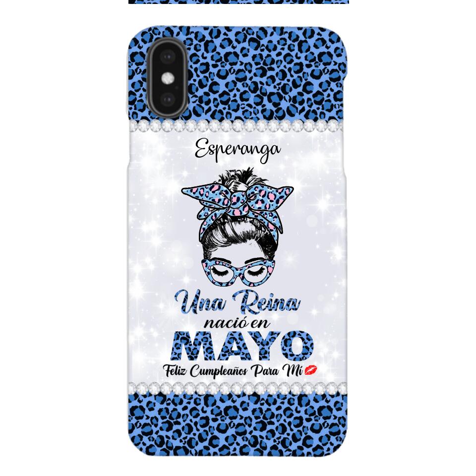 Personalized Una Reina Nacio En Mayo Phone Case Printed 22APR-HC13