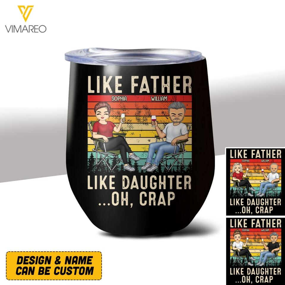 Personalized Like Father Like Daughter Wine Tumbler Printed 22APR-VQ14