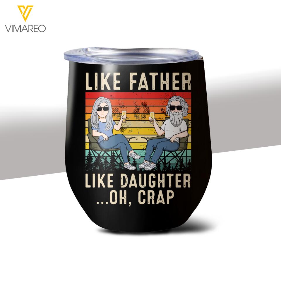 Personalized Like Father Like Daughter Wine Tumbler Printed 22APR-VQ14