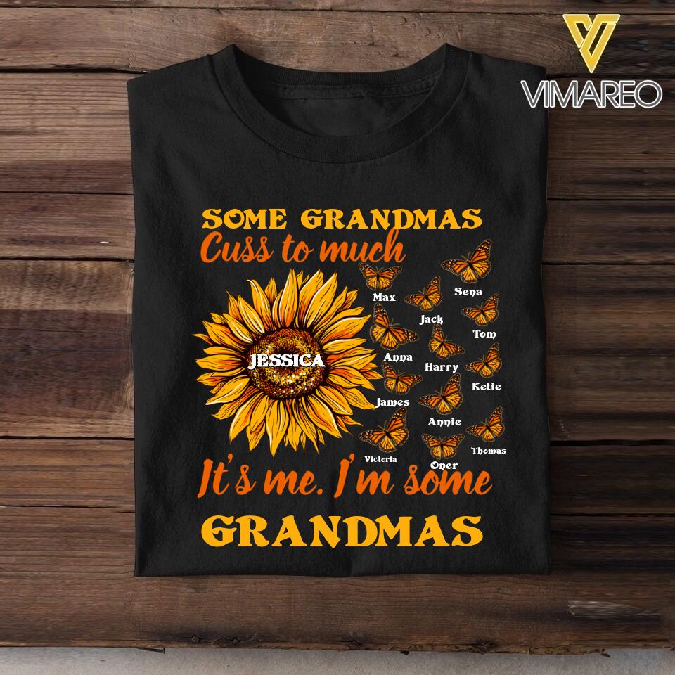 PERSONALIZED SOME GRANDMAS CUSS TO MUCH IT'S ME I'M SOME GRANDMAS TSHIRT QTDT1504
