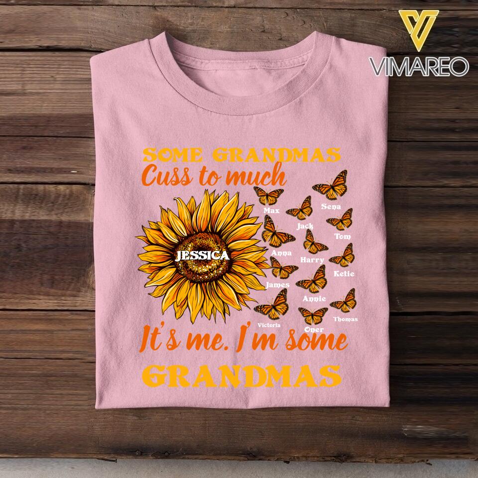 PERSONALIZED SOME GRANDMAS CUSS TO MUCH IT'S ME I'M SOME GRANDMAS TSHIRT QTDT1504