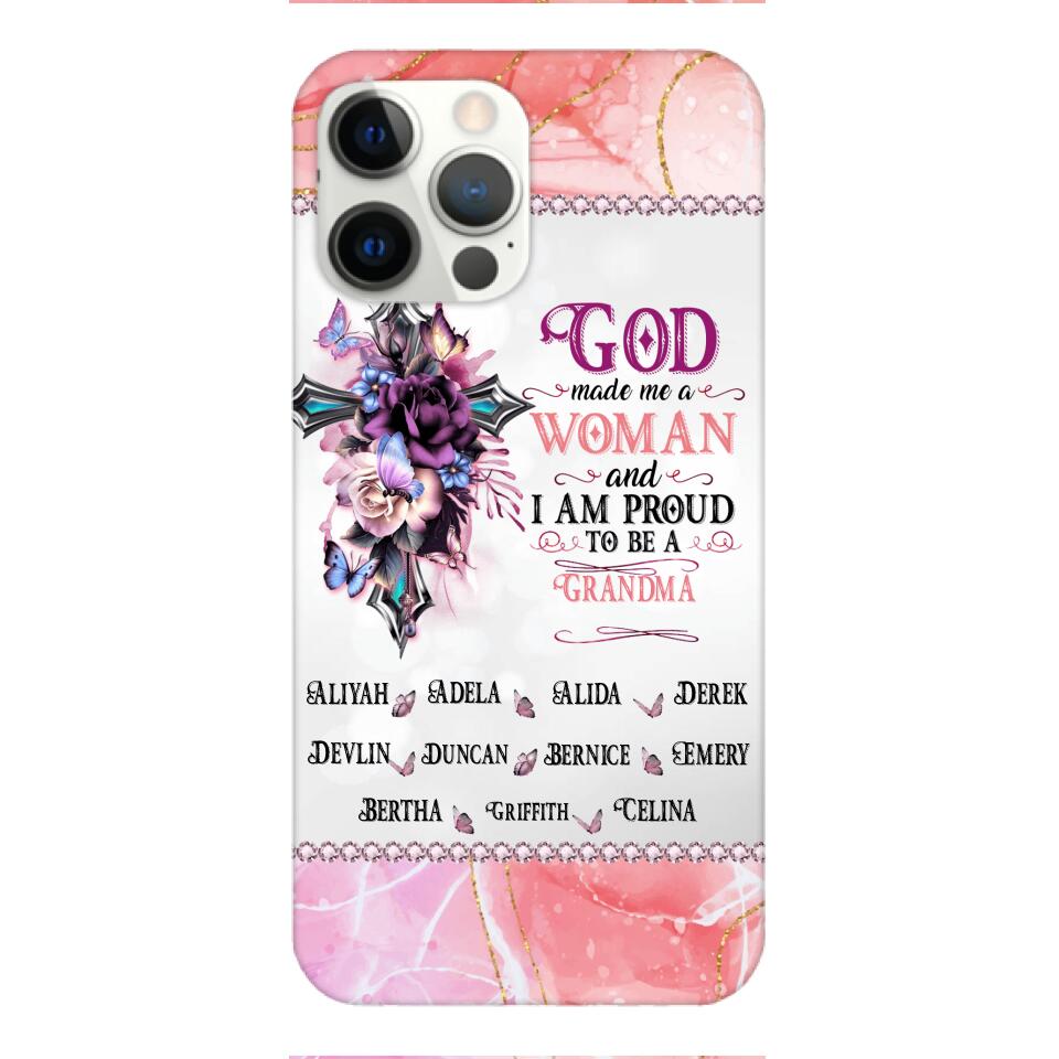 PERSONALIZED GOD MADE ME A WOMAN GRANDMA PHONECASE 3T 1604