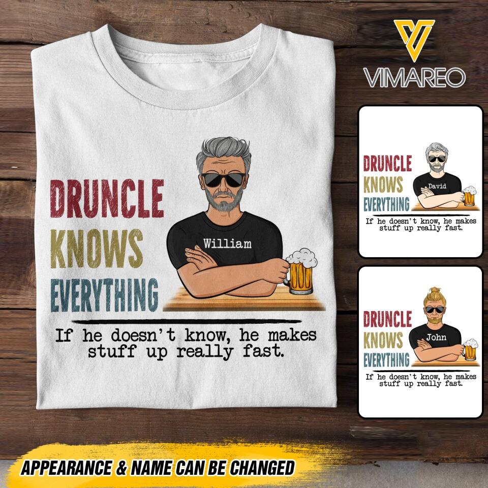 Personalized Druncle Knows Everything Tshirt Printed QTDT1804