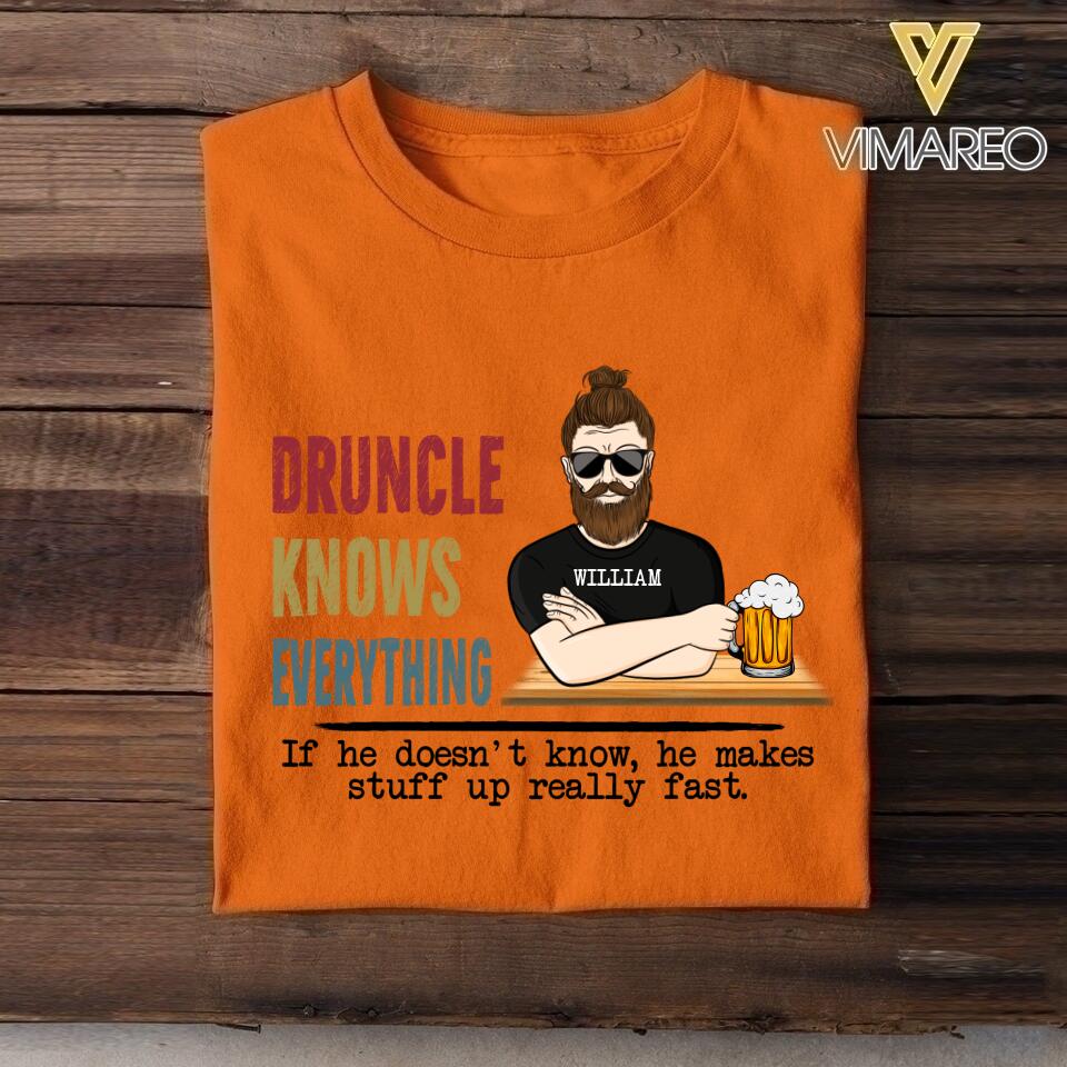Personalized Druncle Knows Everything Tshirt Printed QTDT1804