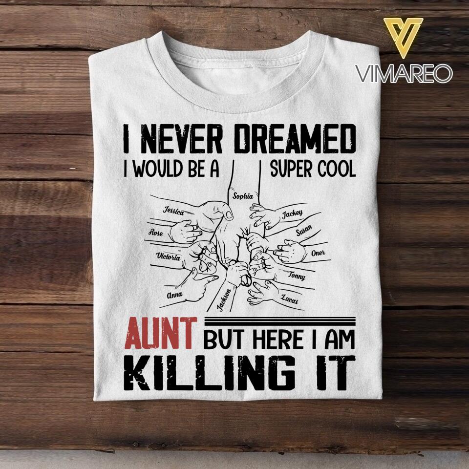Personalized I Never Dreamed I Would Be A Super Cool Aunt Tshirt QTVQ1804