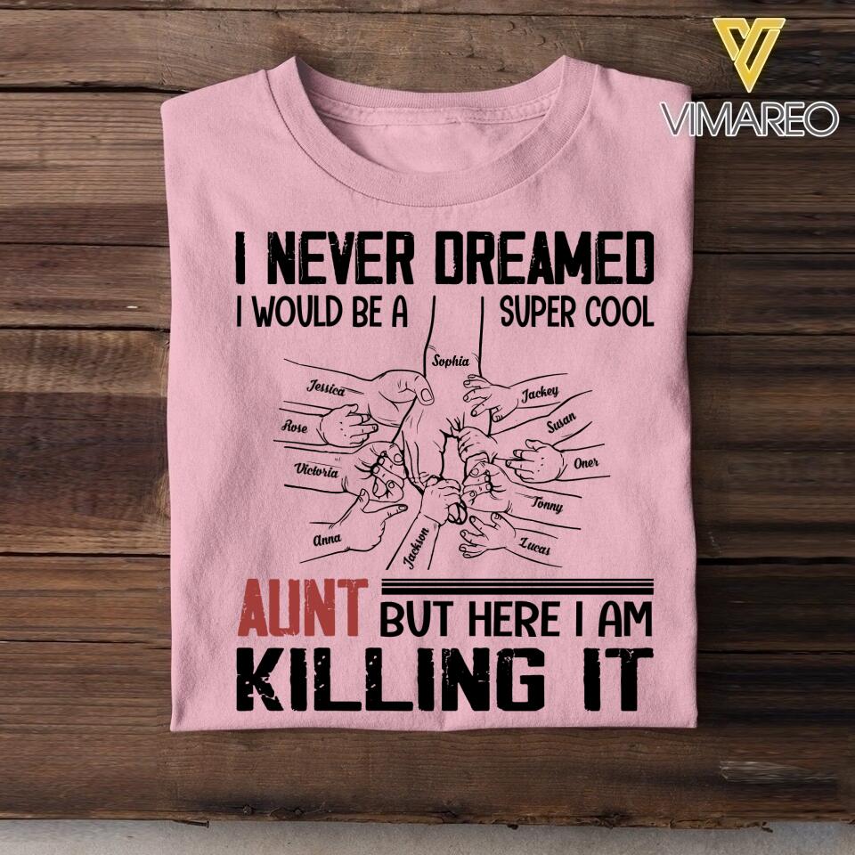 Personalized I Never Dreamed I Would Be A Super Cool Aunt Tshirt QTVQ1804