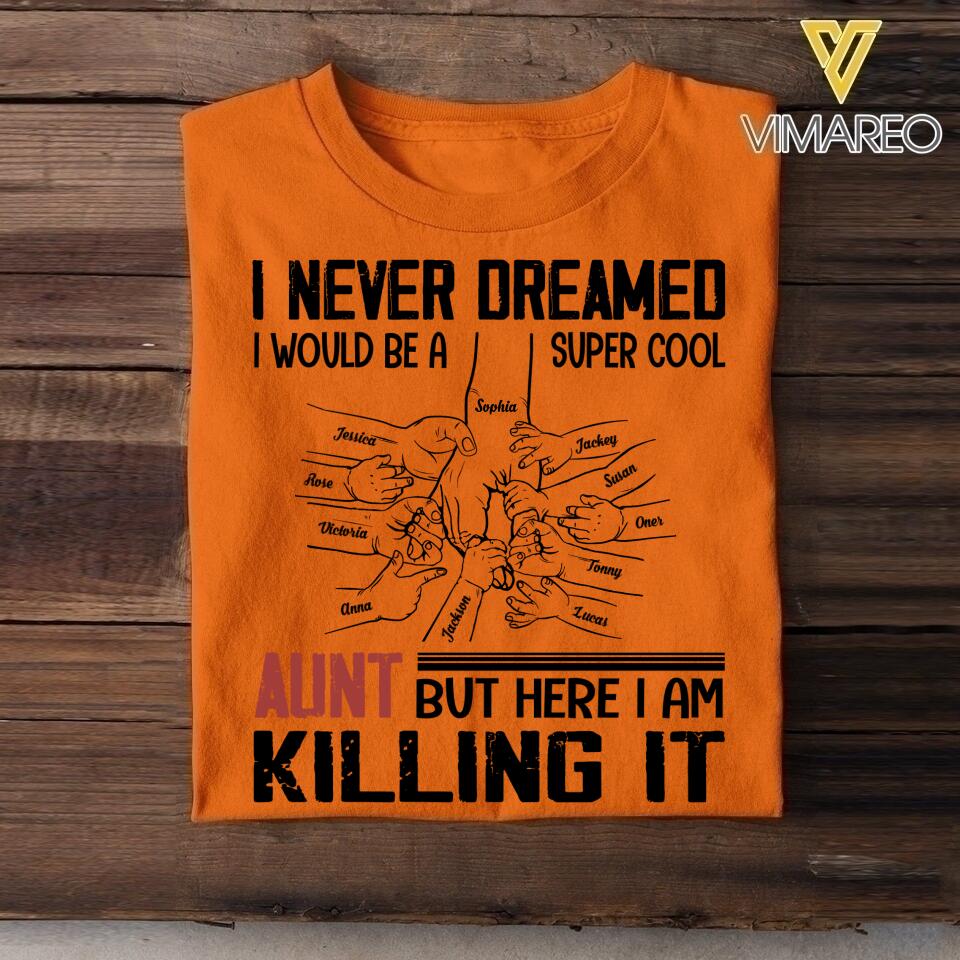 Personalized I Never Dreamed I Would Be A Super Cool Aunt Tshirt QTVQ1804