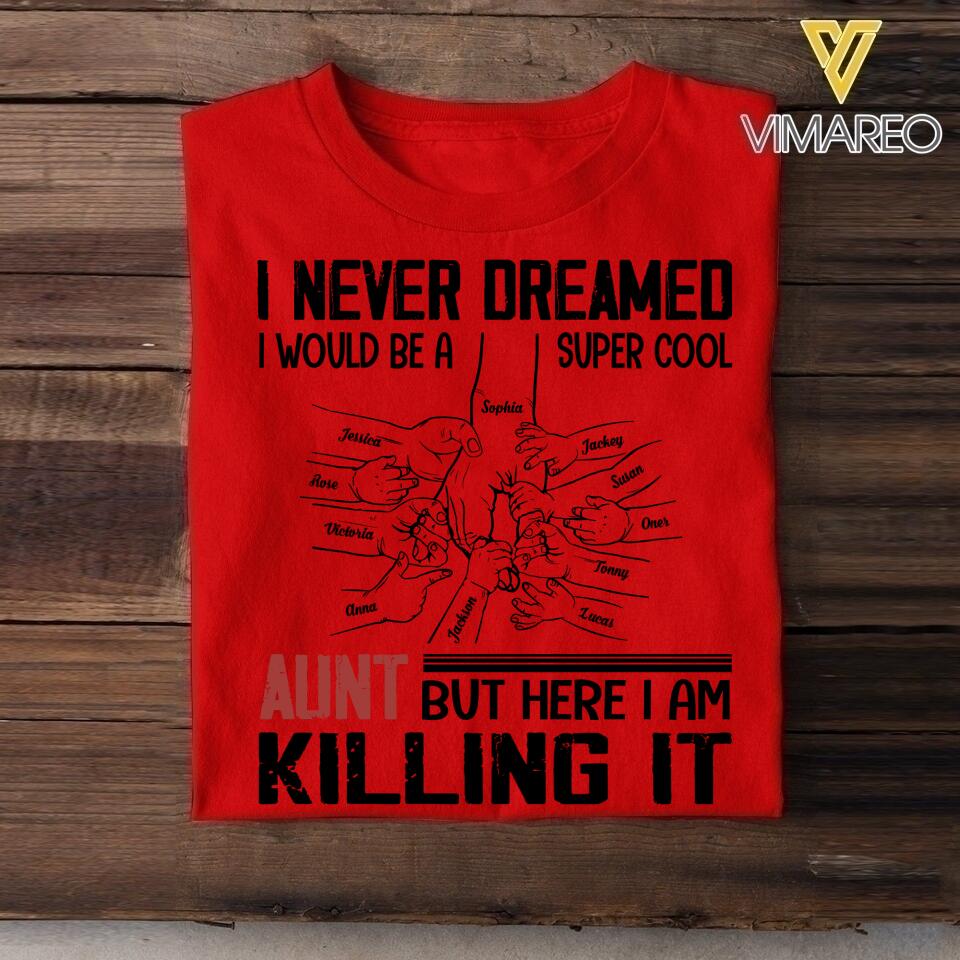 Personalized I Never Dreamed I Would Be A Super Cool Aunt Tshirt QTVQ1804